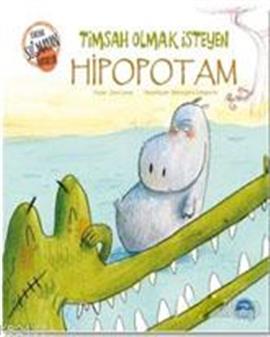 Kabına Sığmayan Hayaller - Timsah Olmak İsteyen Hipopotam