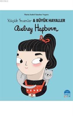 Küçük İnsanlar Büyük Hayaller - Audrey Hepburn